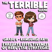 Evaluate Effectiveness of Rebuttal Strategies THE TERRIBLE GAME - Grade 8ELA