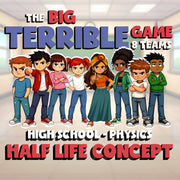 Half Life Concept BIG TERRIBLE GAME - No Prep Physics Science Review Activity