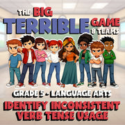 Identify Inconsistent Verb Tense Usage BIG TERRIBLE GAME - Grade 5 ELA Review