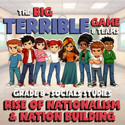 Rise of Nationalism & Nation Building BIG TERRIBLE GAME - Grade 8 Socials Review