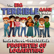 Properties of Logarithms BIG TERRIBLE GAME - No Prep PreCalculus Math Review