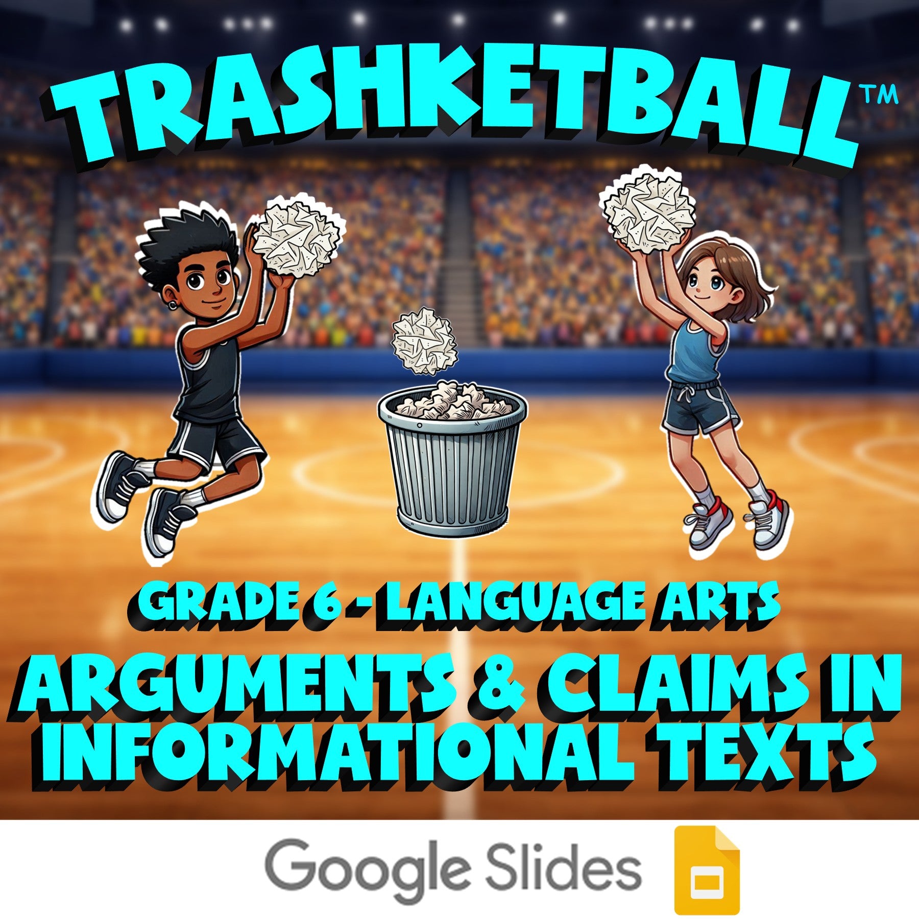 Arguments & Claims in Informational Texts TRASHKETBALL ELA Game - Grade 6