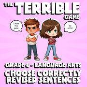 Choose Correctly Revised Sentences THE TERRIBLE GAME - Grade 6 ELA Review