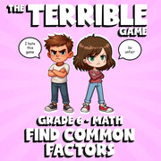Find Common Factors THE TERRIBLE GAME - No Prep Grade 6 Math Review Activity