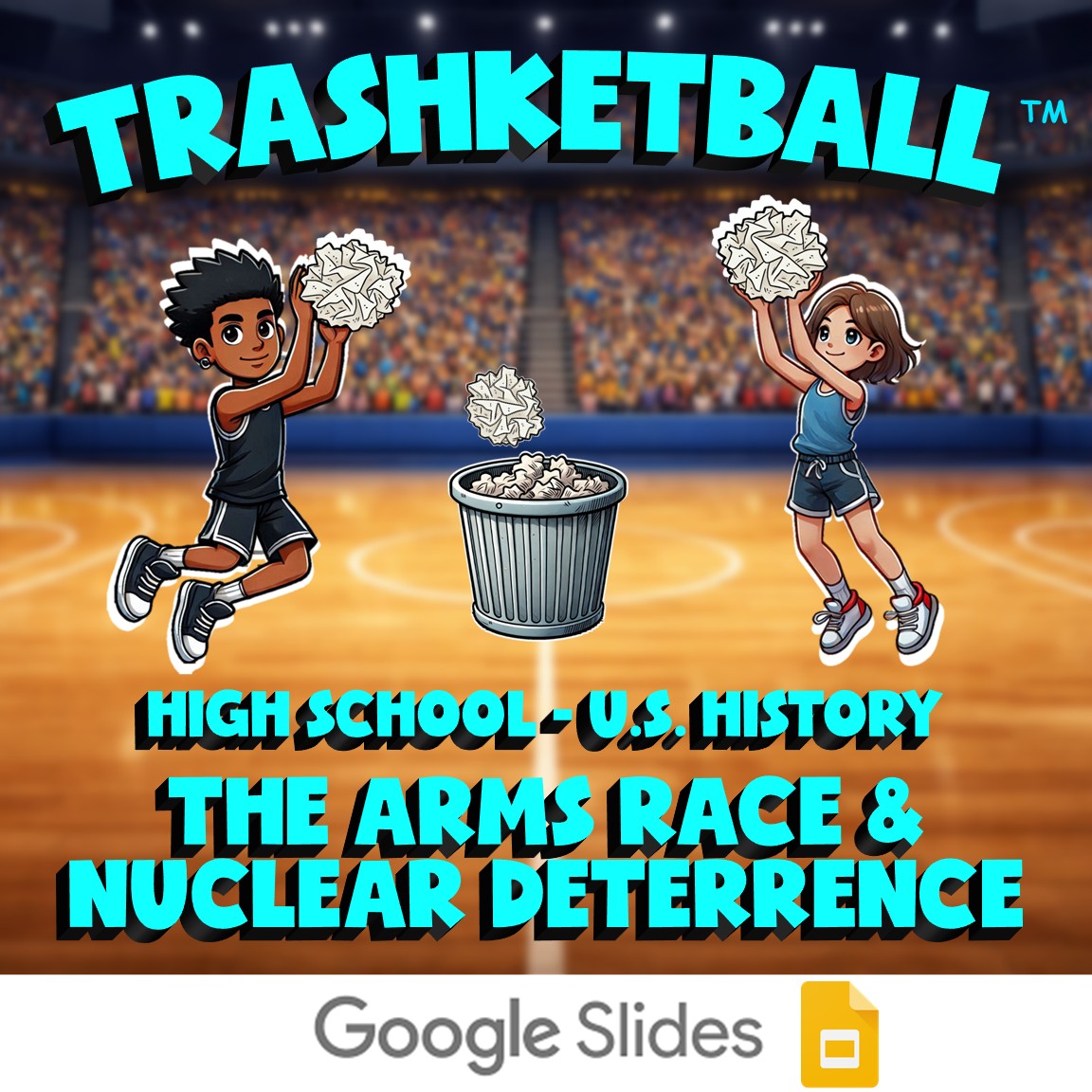 The Arms Race & Nuclear Deterrence TRASHKETBALL U.S. History Game - No Prep