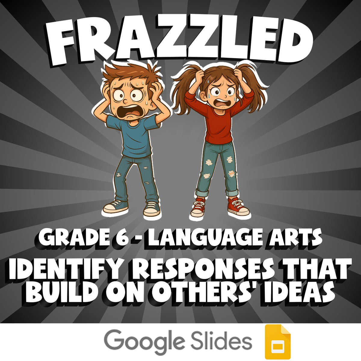 Identify Responses That Build on Others’ Ideas FRAZZLED ELA Game - Grade 6