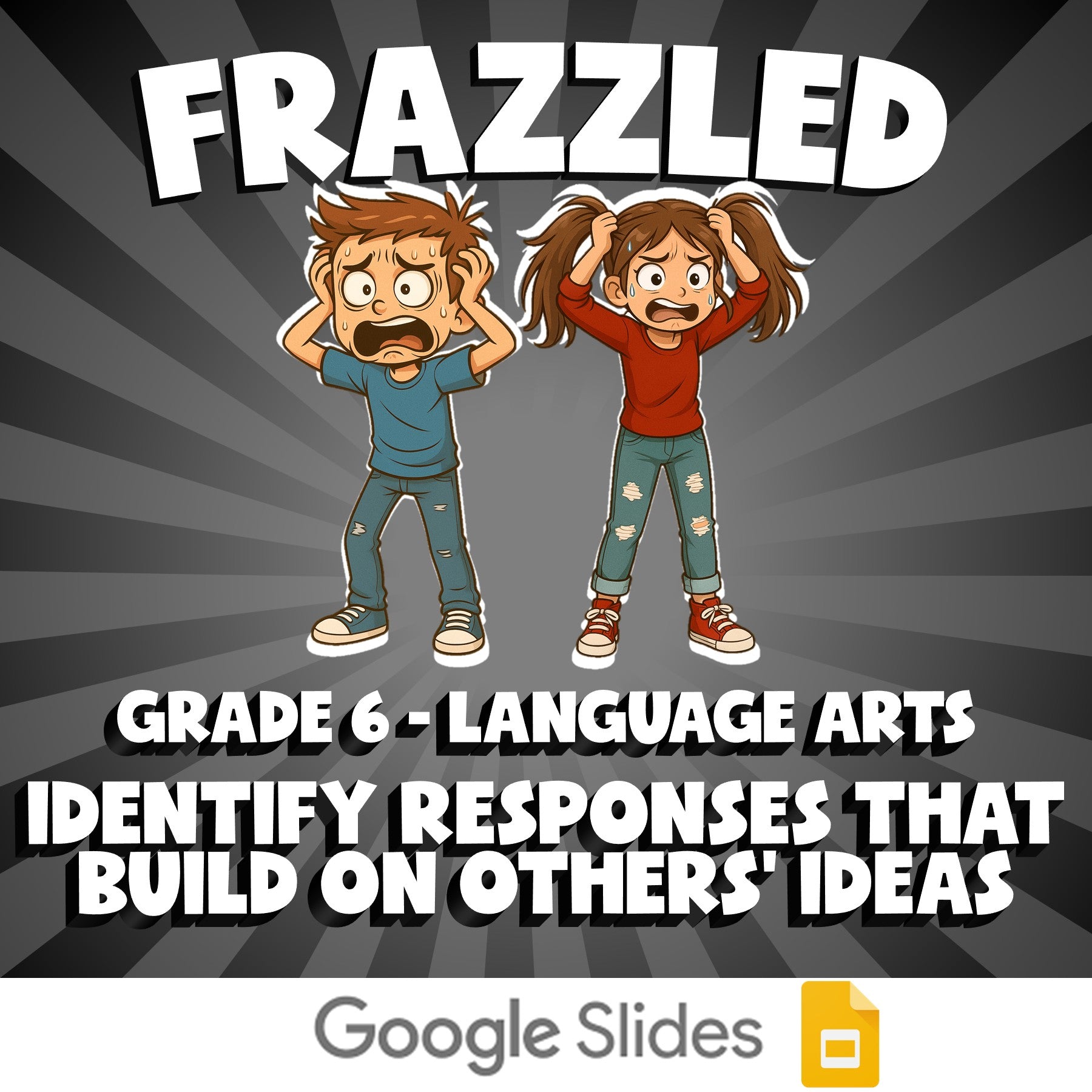 Identify Responses That Build on Others’ Ideas FRAZZLED ELA Game - Grade 6