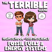 Fossil Fuels & Energy Systems THE TERRIBLE GAME - No Prep Earth Science Review