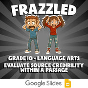 Evaluate Source Credibility Within a Passage FRAZZLED ELA Game - Grade 10