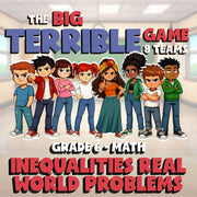 Inequalities Real World Problems BIG TERRIBLE GAME - No Prep Grade 6 Math Review