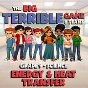 Energy & Heat Transfer BIG TERRIBLE GAME - No Prep Grade 9 Science Review