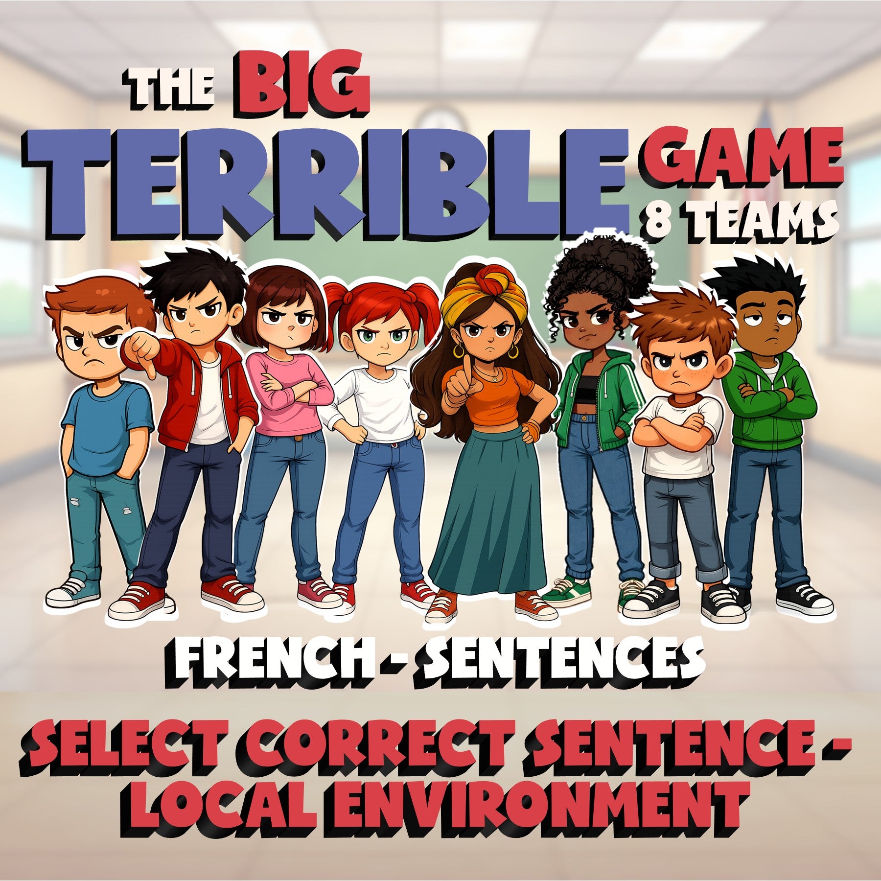 Select Correct Sentence - Local Environment BIG TERRIBLE GAME - French Exercise
