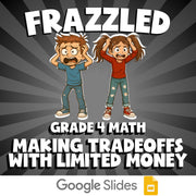 Making Tradeoffs with Limited Money FRAZZLED Math Game - No Prep Grade 4 Review