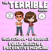 Public Health & Preventive Medicine THE TERRIBLE GAME - AP Biology Review