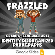 Identify Disorganized Paragraphs FRAZZLED ELA Game - No Prep Grade 6 Review