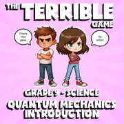 Quantum Mechanics Introduction THE TERRIBLE GAME - Grade 9 Science Review
