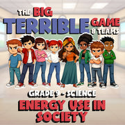 Energy Use in Society BIG TERRIBLE GAME - No Prep Grade 9 Science Review
