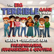 Paraphrasing, Summarizing & Quoting BIG TERRIBLE GAME - Grade 9 ELA Review