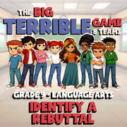 Identify a Rebuttal BIG TERRIBLE GAME - No Prep Grade 9 ELA Review Activity