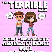 Analyze Evidence Use & Explanation THE TERRIBLE GAME - Grade 9 ELA Review