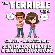 Sentence Boundaries & Sentence Structure THE TERRIBLE GAME - Grade 10 ELA Review