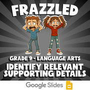 Identify Relevant Supporting Details FRAZZLED ELA Game - No Prep Grade 9 Review