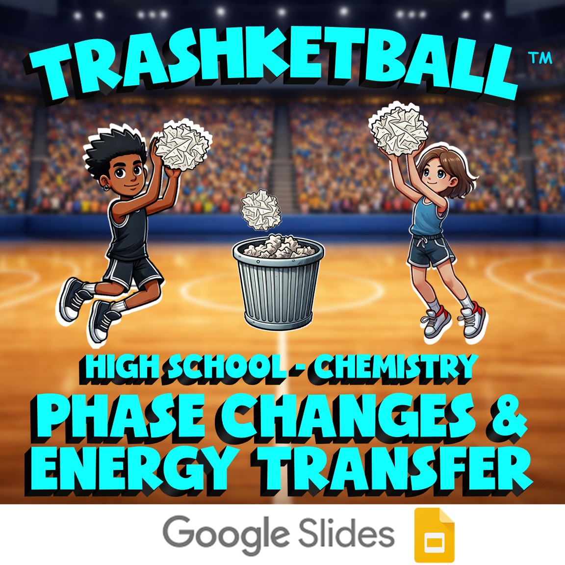 Phase Changes & Energy Transfer TRASHKETBALL Science Game - No Prep Chemistry