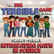 Integrating Math in Science BIG TERRIBLE GAME - No Prep Grade 5 Science Review