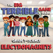 Electromagnets BIG TERRIBLE GAME - No Prep Grade 7 Science Review Activity