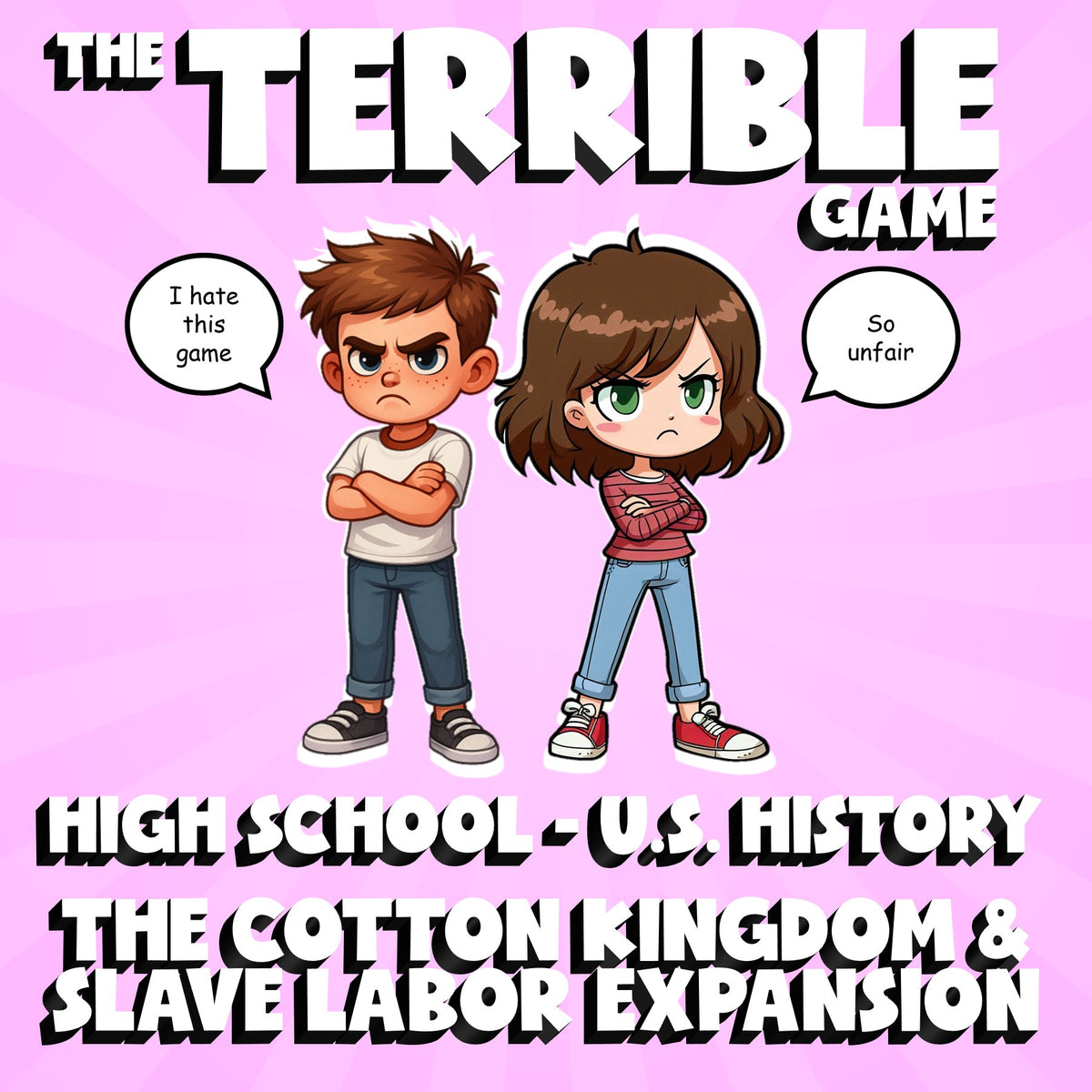The Cotton Kingdom & Slave Labor Expansion THE TERRIBLE GAME - U.S. History