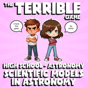 Scientific Models in Astronomy THE TERRIBLE GAME - Astronomy Science Review