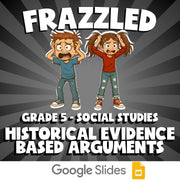 Historical Evidence Based Arguments FRAZZLED Socials Game - No Prep Grade 5