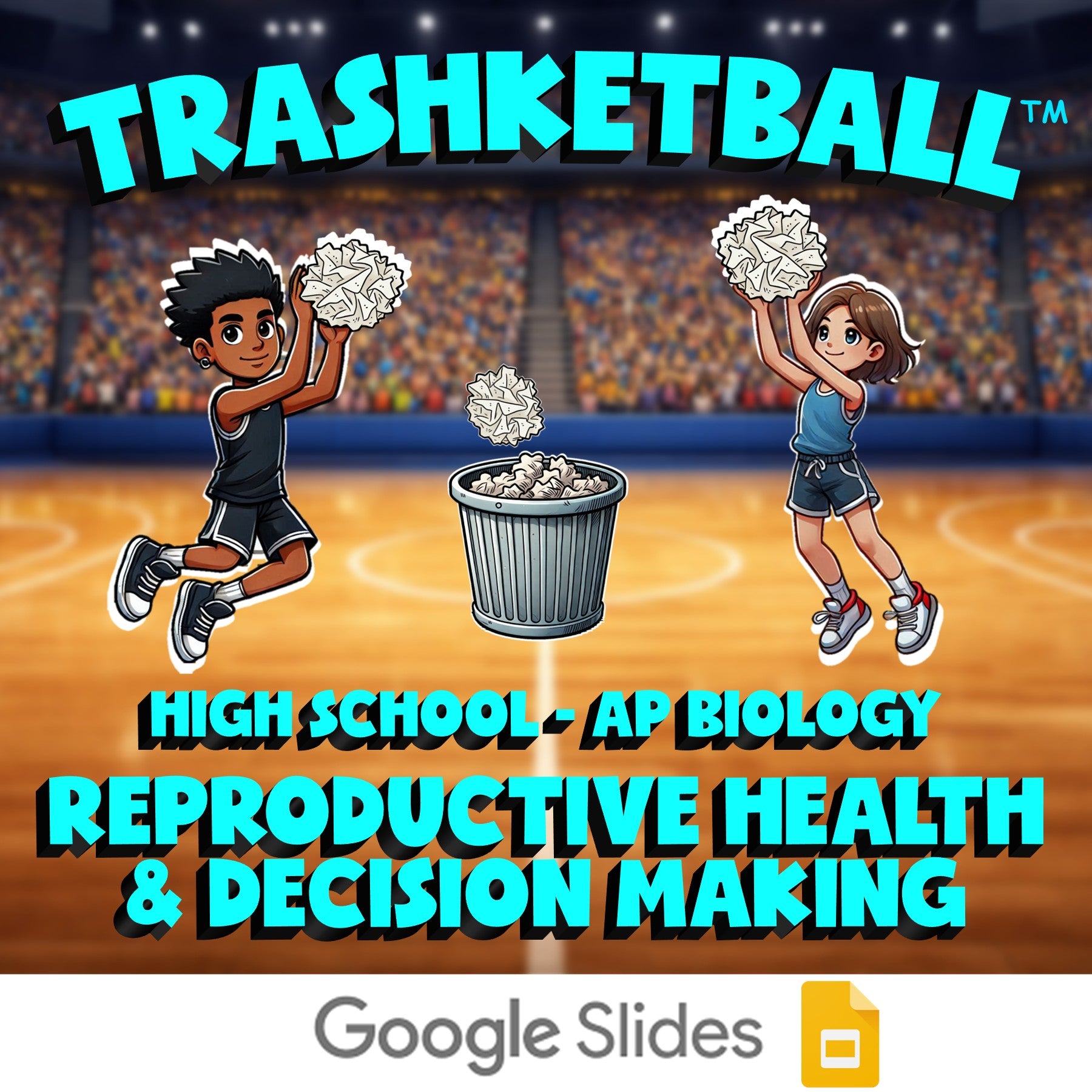 Reproductive Health & Decision Making TRASHKETBALL Science Game - AP Biology