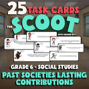 Past Societies Lasting Contributions SCOOT TASK CARDS Socials Game - Grade 6