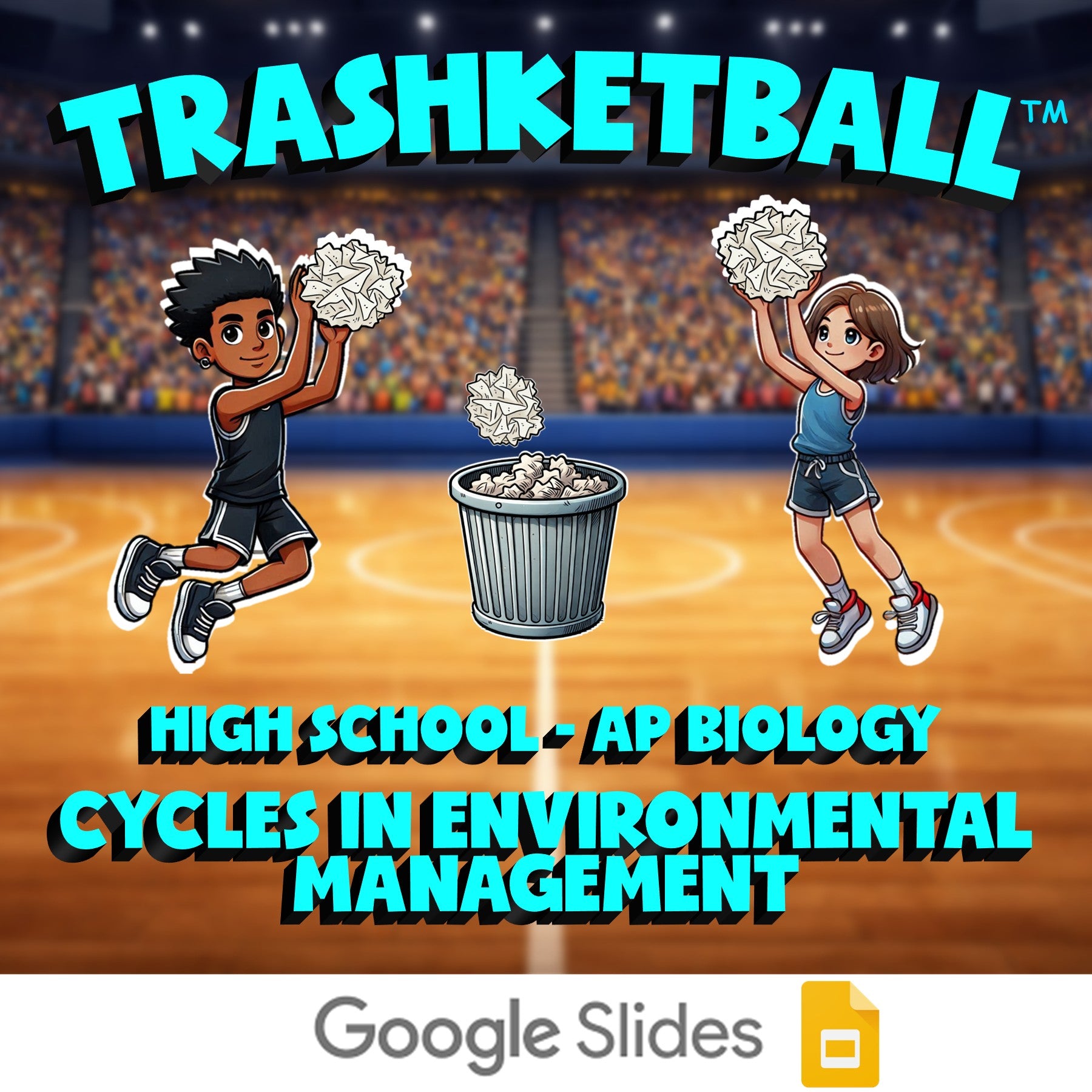 Cycles in Environmental Management TRASHKETBALL Science Game - AP Biology