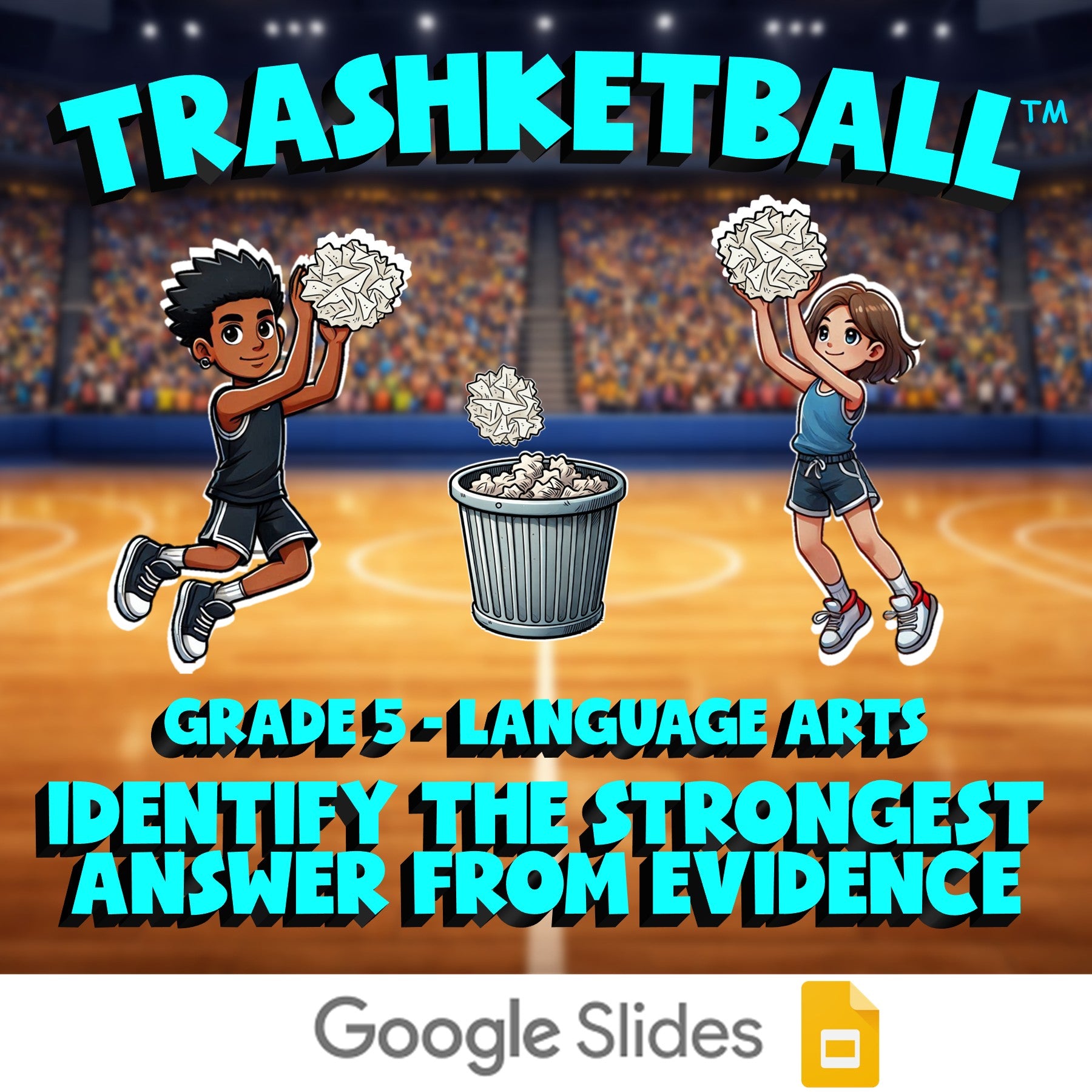 Identify the Strongest Answer from Evidence TRASHKETBALL ELA Game - Grade 5