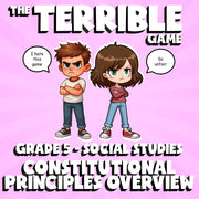 Constitutional Principles Overview THE TERRIBLE GAME - Grade 5 Socials Review