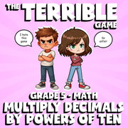 Multiply Decimals by Powers of Ten THE TERRIBLE GAME - Grade 5 Math Review