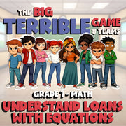 Understand Loans with Equations BIG TERRIBLE GAME - No Prep Grade 7 Math Review