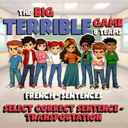 Select Correct Sentence - Transportation BIG TERRIBLE GAME - French Exercise