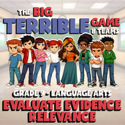 Evaluate Evidence Relevance BIG TERRIBLE GAME - No Prep Grade 9 ELA Review