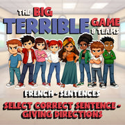 Select Correct Sentence - Giving Directions BIG TERRIBLE GAME - French Exercise