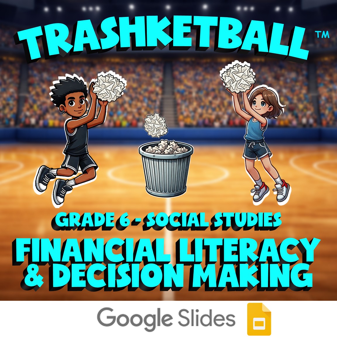 Financial Literacy & Decision Making TRASHKETBALL Socials Game - No Prep Grade 6