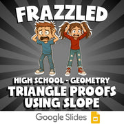 Triangle Proofs Using Slope FRAZZLED Math Game - No Prep Geometry Review