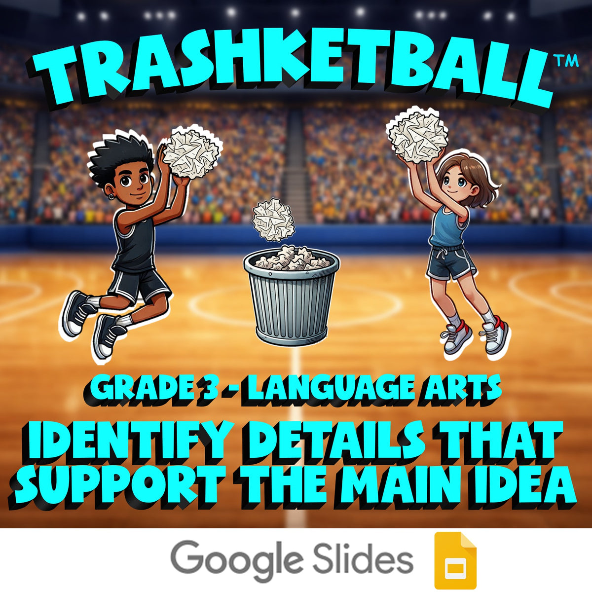 Identify Details That Support the Main Idea TRASHKETBALL ELA Game - Grade 3