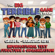 Informational Text Structure & Organization BIG TERRIBLE GAME - Grade 10 ELA