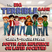 South Asia Influence on Later Societies BIG TERRIBLE GAME - Grade 7 Socials
