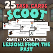 Lessons from the Past SCOOT TASK CARDS Socials Game - No Prep Grade 6 Review