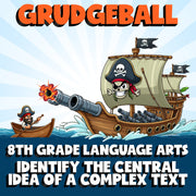 Identify the Central Idea of a Complex Text GRUDGEBALL ELA Game - Grade 8