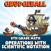 Operations with Scientific Notation GRUDGEBALL Math Game - No Prep Grade 8